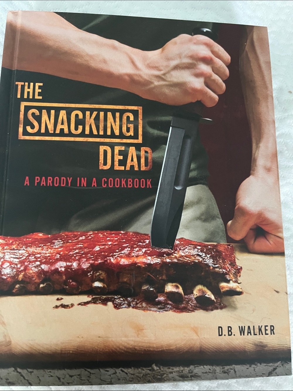 The Snacking Dead Cookbook - Black Cover by DB Walker